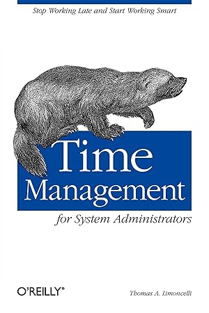 Immagine del venditore per Time Management for System Administrators: Stop Working Late and Start Working Smart venduto da Zoom Books East