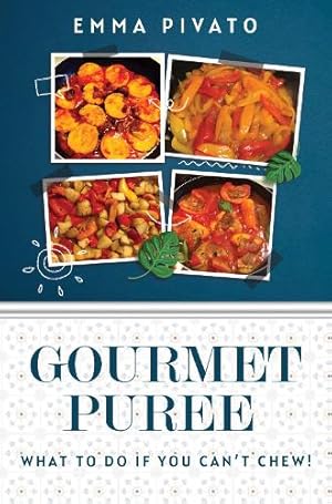 Imagen del vendedor de GOURMET PUREE - What to do if you can't chew! a la venta por Rarewaves USA United