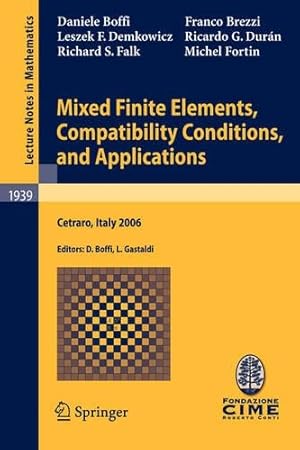 Seller image for Mixed Finite Elements, Compatibility Conditions, and Applications for sale by Rarewaves.com UK