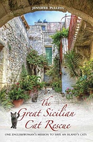 Bild des Verk�ufers f�r The Great Sicilian Cat Rescue - One Englishwoman's Mission to Save An Island's Cats zum Verkauf von WeBuyBooks