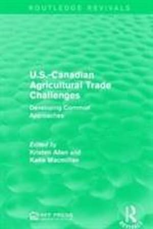 Immagine del venditore per U.S.-Canadian Agricultural Trade Challenges : Developing Common Approaches venduto da AHA-BUCH GmbH
