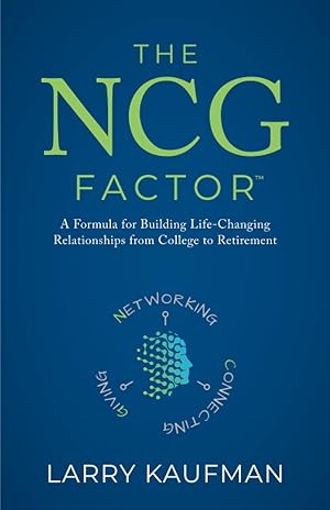 Image du vendeur pour The NCG Factor: A Formula for Building Life-Changing Relationships from College to Retirement mis en vente par Aspen Book Co.