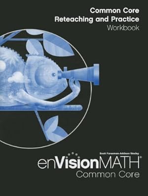 Imagen del vendedor de Envision Math Common Core: Reteaching and Practice, Grade 4 a la venta por Bay State Book Company