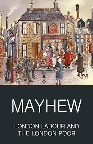 Bild des Verk�ufers f�r London Labour and the London Poor (Wordsworth Classics of World Literature) zum Verkauf von 2nd Life Books