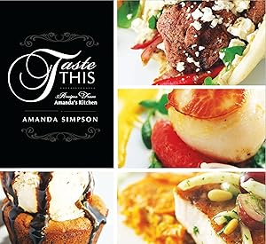 Immagine del venditore per Taste This: Recipes from Amanda's Kitchen venduto da -OnTimeBooks-