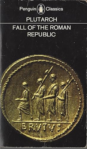 Seller image for The Fall of the Roman Republic: Six Lives (Penguin Classics) for sale by Blue Vase Books