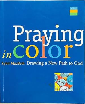Bild des Verk�ufers f�r Praying in Color: Drawing a New Path to God zum Verkauf von Greenworld Books