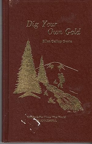 Bild des Verk�ufers f�r Dig your own gold zum Verkauf von -OnTimeBooks-