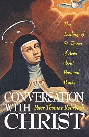 Seller image for Conversation With Christ: The Teaching of St. Teresa of Avila About Personal Prayer for sale by 2nd Life Books