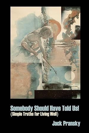 Image du vendeur pour Somebody Should Have Told Us!: Simple Truths for Living Well mis en vente par 2nd Life Books