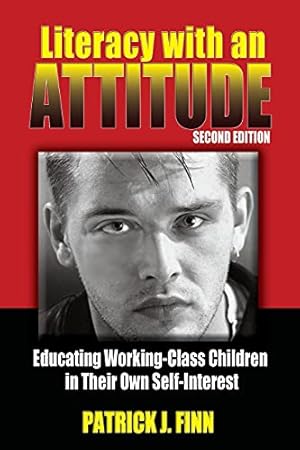 Image du vendeur pour Literacy with an Attitude: Educating Working-Class Children in Their Own Self-Interest mis en vente par Blue Vase Books
