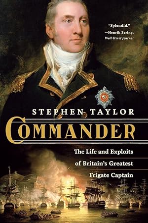 Immagine del venditore per Commander: The Life and Exploits of Britain's Greatest Frigate Captain venduto da Blue Vase Books