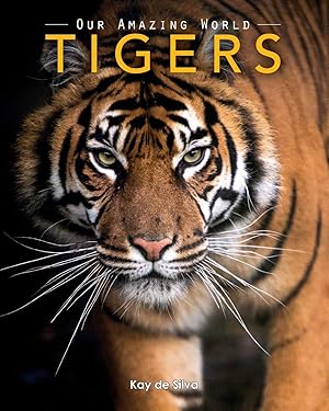 Imagen del vendedor de Tigers: Amazing Pictures & Fun Facts on Animals in Nature (Our Amazing World Series) a la venta por Zoom Books East