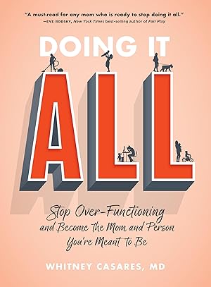 Seller image for Doing It All: Stop Over-Functioning and Become the Mom and Person You're Meant to Be for sale by Zoom Books Company