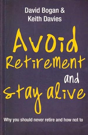 Seller image for Avoid Retirement and Stay Alive for sale by Zoom Books Company