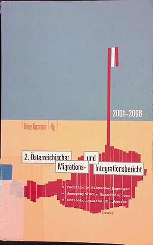 Seller image for 2. �sterreichischer Migrations- und Integrationsbericht. 2001 - 2006. Rechtliche Rahmenbedingungen, demographische Entwicklungen, sozio�konomische Strukturen. for sale by books4less (Versandantiquariat Petra Gros GmbH & Co. KG)