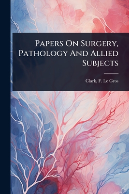 Immagine del venditore per Papers On Surgery, Pathology And Allied Subjects (Paperback or Softback) venduto da BargainBookStores