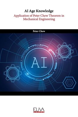 Seller image for AI Age Knowledge: Application of Peter Chew Theorem in Mechanical Engineering (Paperback or Softback) for sale by BargainBookStores