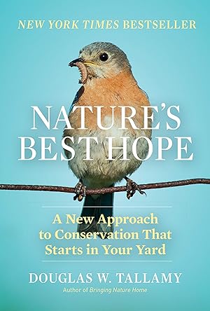 Imagen del vendedor de Nature's Best Hope: A New Approach to Conservation That Starts in Your Yard a la venta por Greenworld Books