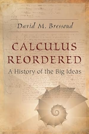 Seller image for Calculus Reordered: A History of the Big Ideas for sale by Zoom Books East