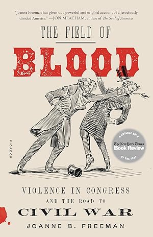 Seller image for The Field of Blood: Violence in Congress and the Road to Civil War for sale by clickgoodwillbooks