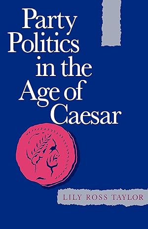 Immagine del venditore per Party Politics in the Age of Cæsar (Sather Classical Lectures) (Volume 22) venduto da Goodwill of Greater Milwaukee and Chicago