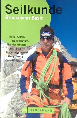 Bild des Verk�ufers f�r Seilkunde : [Seile, Gurte, Reepschn�re, Bandschlinge, Seil- und Sicherungstechnik, Bergrettung, Checklisten]. Bruckmann basic zum Verkauf von books4less (Versandantiquariat Petra Gros GmbH & Co. KG)