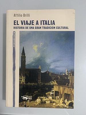 Imagen del vendedor de EL VIAJE A ITALIA. Historia de una gran tradici�n cultural a la venta por Librer�a P�ramo