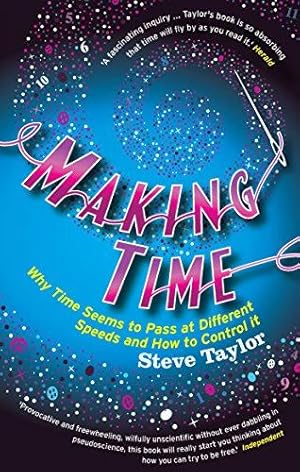 Bild des Verk�ufers f�r Making Time: Why Time Seems to Pass at Different Speeds and How to Control it zum Verkauf von WeBuyBooks