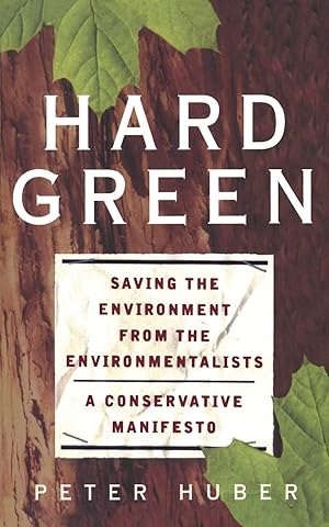 Immagine del venditore per Hard Green: Saving The Environment From The Environmentalists A Conservative Manifesto venduto da Greenworld Books