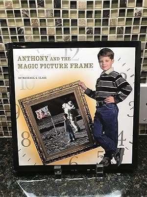 Imagen del vendedor de Anthony and the Magic Picture Frame: The Story of the Boy Who Traveled into the Past by Stepping Through the Picture Frame on His Bedroom Wall (Grades 6-12+) a la venta por Zoom Books Company