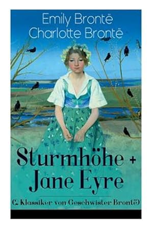 Seller image for Sturmh He + Jane Eyre (2 Klassiker Von Geschwister Bront ) - Vollst Ndige Deutsche Ausgaben -Language: german for sale by GreatBookPricesUK