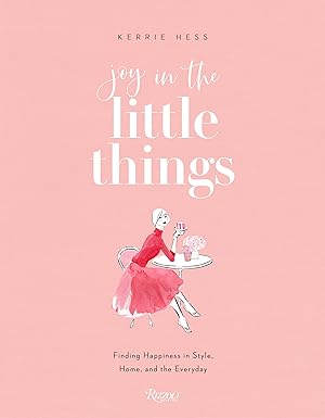 Imagen del vendedor de Joy in the Little Things: Finding Happiness in Style, Home, and the Everyday a la venta por Zoom Books East