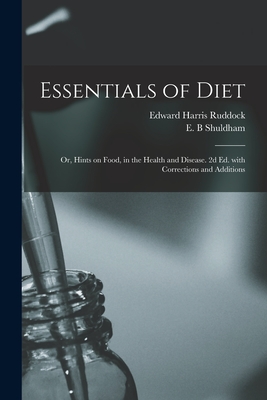 Imagen del vendedor de Essentials of Diet; or, Hints on Food, in the Health and Disease. 2d Ed. With Corrections and Additions (Paperback or Softback) a la venta por BargainBookStores