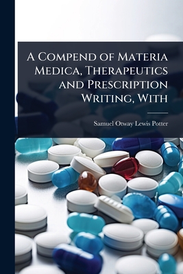 Seller image for A Compend of Materia Medica, Therapeutics and Prescription Writing, With (Paperback or Softback) for sale by BargainBookStores