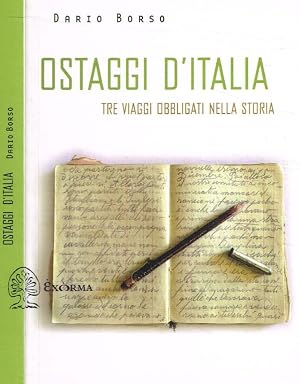 Seller image for Ostaggi d'Italia Tre viaggi obbligati nella storia for sale by Biblioteca di Babele
