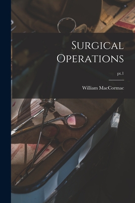 Seller image for Surgical Operations; pt.1 (Paperback or Softback) for sale by BargainBookStores