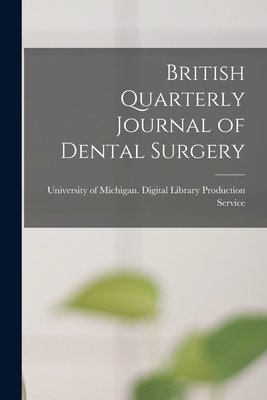 Imagen del vendedor de British Quarterly Journal of Dental Surgery (Paperback or Softback) a la venta por BargainBookStores