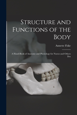 Image du vendeur pour Structure and Functions of the Body: A Hand-book of Anatomy and Physiology for Nurses and Others Des (Paperback or Softback) mis en vente par BargainBookStores