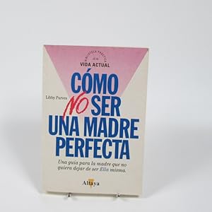 Imagen del vendedor de C� mo no ser una madre perfecta a la venta por Libros Eco