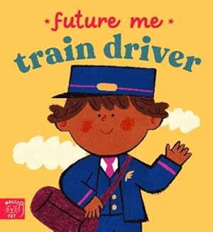 Imagen del vendedor de Future Me: Train Driver a la venta por Rarewaves.com USA