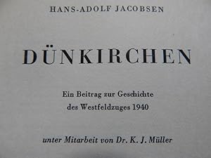 Von der Verkäuferin bzw. dem Verkäufer bereitgestelltes Bild für Dünkirchen - Ein Beitrag zur Geschichte des Westfeldzuges 1940 zum Verkauf durch Buchantiquariat Uwe Sticht, Einzelunter.