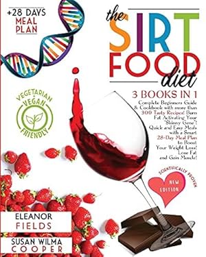 Bild des Verk�ufers f�r The Sirtfood Diet: 3 BOOKS IN 1: COMPLETE BEGINNERS GUIDE & COOKBOOK WITH 300+ RECIPES! BURN FAT ACTIVATING YOUR SKINNY GENE! + 28-DAYS MEAL PLAN . Suitable Recipes for Vegetarian and Vegan) zum Verkauf von WeBuyBooks