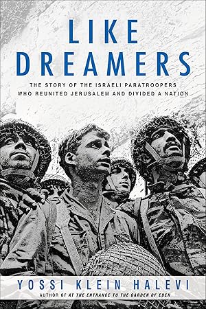 Seller image for Like Dreamers: The Story of the Israeli Paratroopers Who Reunited Jerusalem and Divided a Nation for sale by Goodwill of Colorado