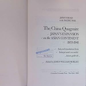 Immagine del venditore per The China Quagmire: Japan's Expansion on the Asian Continent, 1933-1941. JAPAN'S ROAD TO THE PACIFIC WAR. venduto da books4less (Versandantiquariat Petra Gros GmbH & Co. KG)