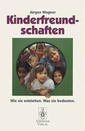 Bild des Verk�ufers f�r Kinderfreundschaften: Wie sie entstehen - Was sie bedeuten (German Edition) zum Verkauf von Studibuch