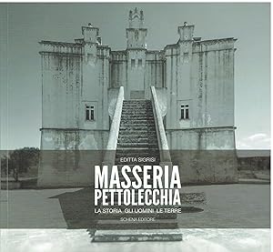 Seller image for Masseria Pettolecchia. La storia, gli uomini, le terre for sale by Libreria sottomarina - Studio Bibliografico