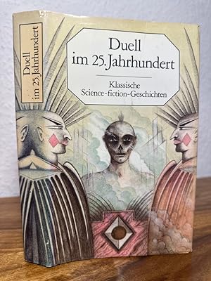 Immagine del venditore per Duell im 25. Jahrhundert. Geschichten von gl�cklichen Welten und kommenden Zeiten. venduto da Antiquariat an der Nikolaikirche
