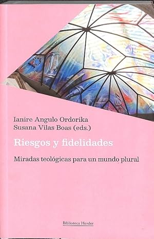 Seller image for RIESGOS Y FIDELIDADES. MIRADAS TEOL�GICAS PARA UN MUNDO PLURAL for sale by Librer�a Online Smile Books
