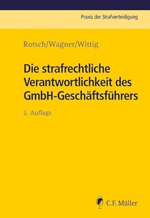 Bild des Verk�ufers f�r Die strafrechtliche Verantwortlichkeit des GmbH-Gesch�ftsf�hrers (Praxis der Strafverteidigung) zum Verkauf von Rheinberg-Buch Andreas Meier eK